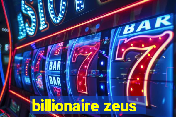 billionaire zeus