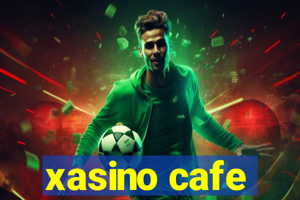 xasino cafe