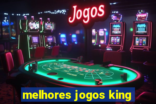 melhores jogos king