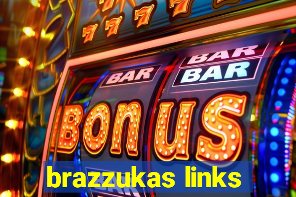 brazzukas links