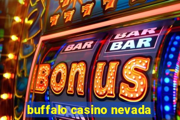 buffalo casino nevada