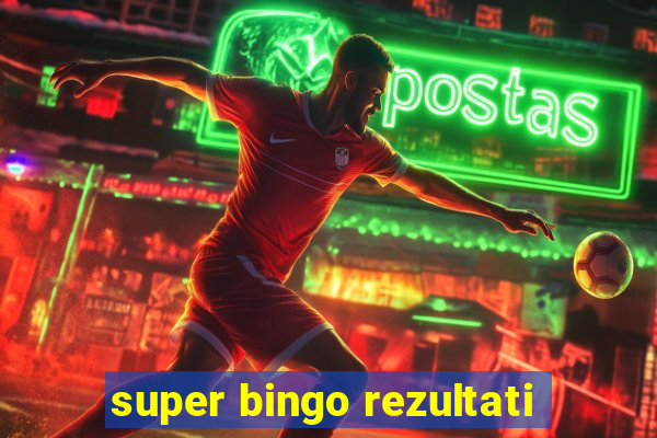 super bingo rezultati