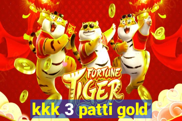 kkk 3 patti gold