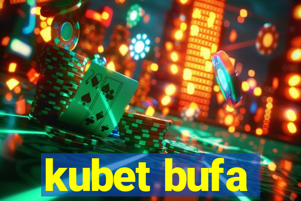 kubet bufa