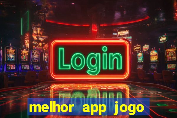 melhor app jogo para ganhar dinheiro