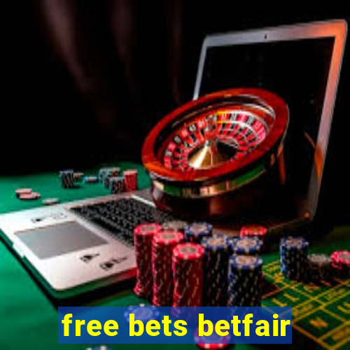 free bets betfair