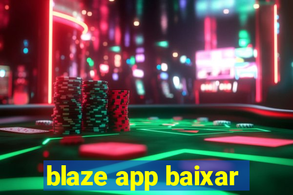 blaze app baixar