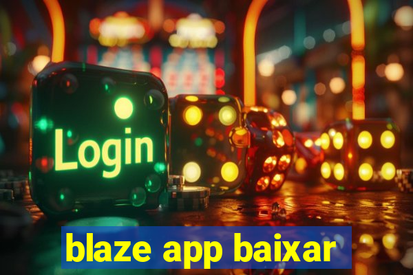 blaze app baixar