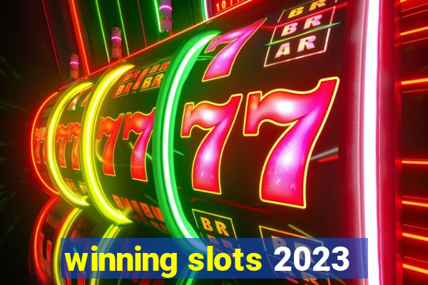 winning slots 2023