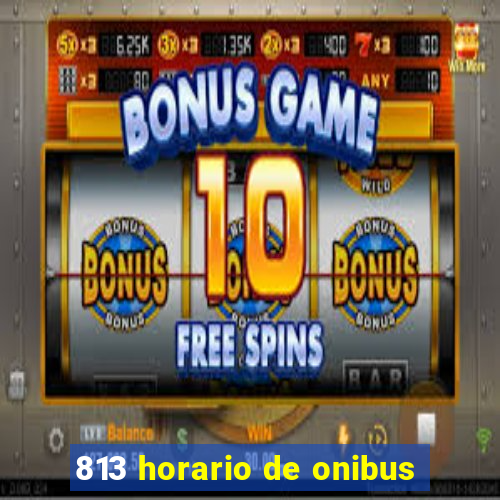 813 horario de onibus