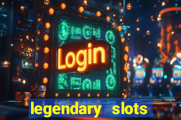 legendary slots play store