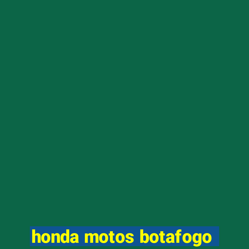 honda motos botafogo