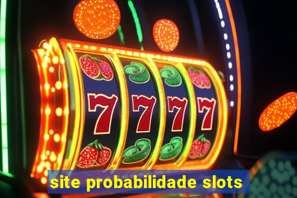 site probabilidade slots