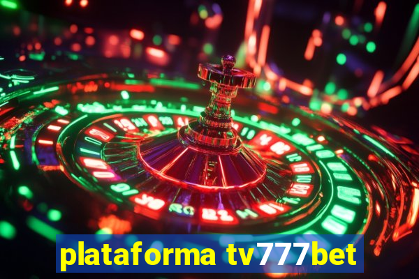 plataforma tv777bet