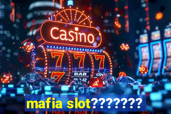 mafia slot???????