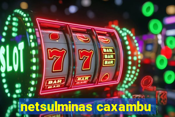 netsulminas caxambu