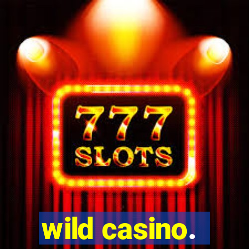 wild casino.