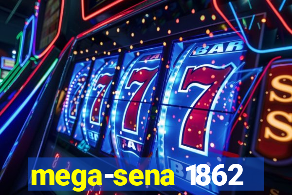 mega-sena 1862