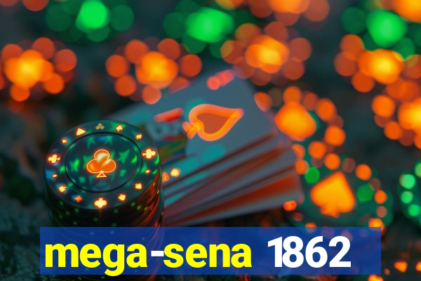 mega-sena 1862