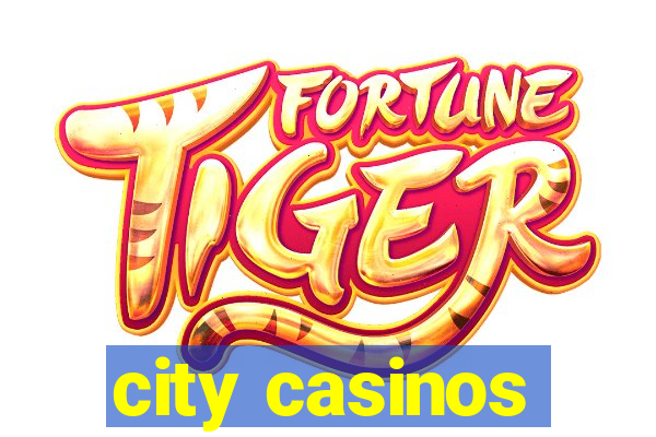 city casinos