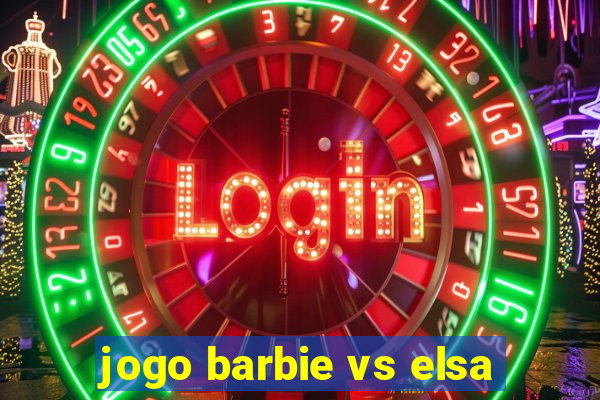 jogo barbie vs elsa