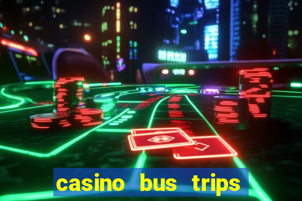 casino bus trips in ct