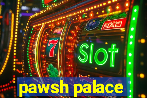 pawsh palace