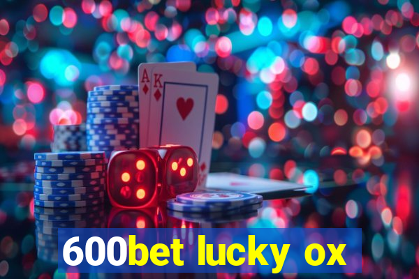 600bet lucky ox