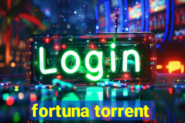 fortuna torrent