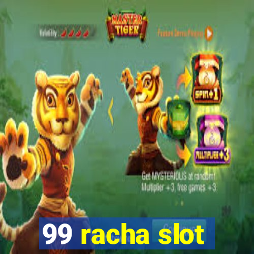 99 racha slot