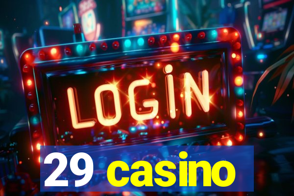 29 casino