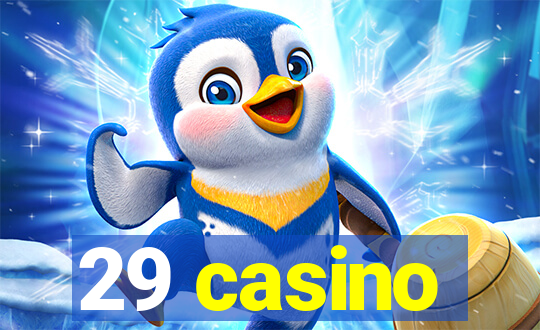 29 casino