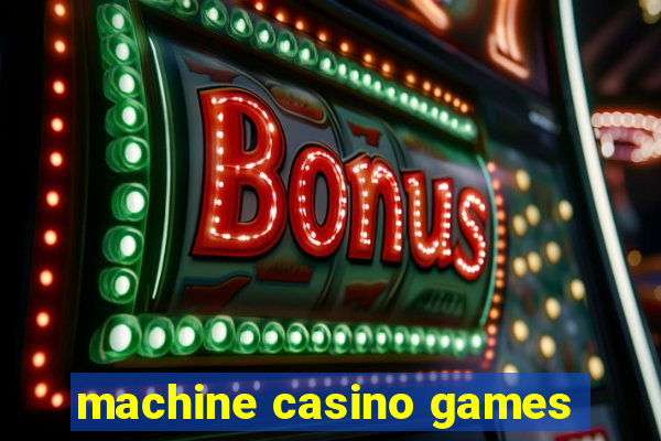 machine casino games