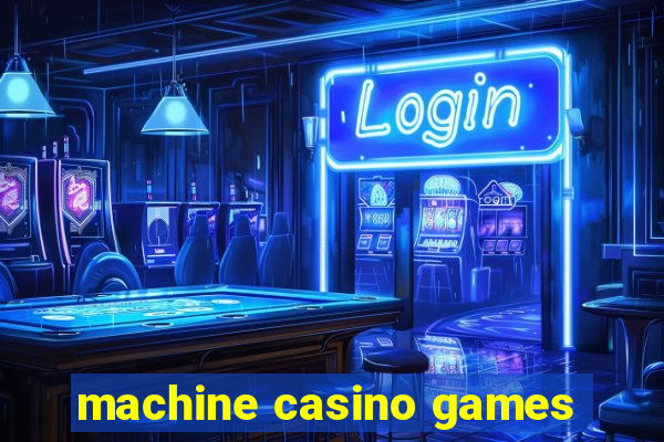 machine casino games