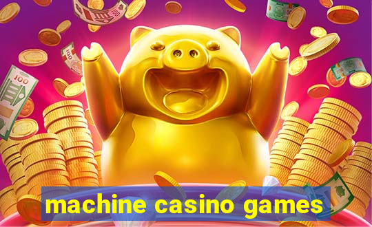 machine casino games