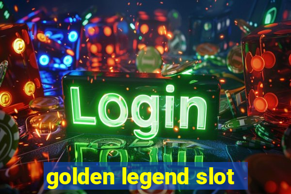 golden legend slot