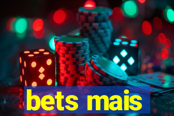 bets mais