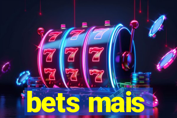 bets mais