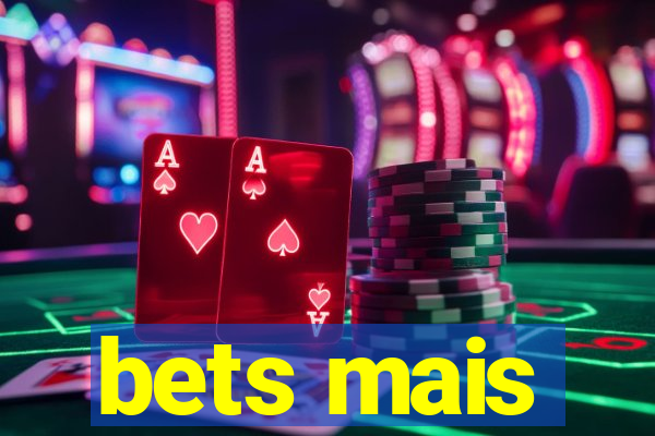 bets mais