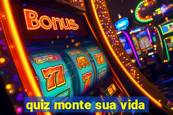 quiz monte sua vida