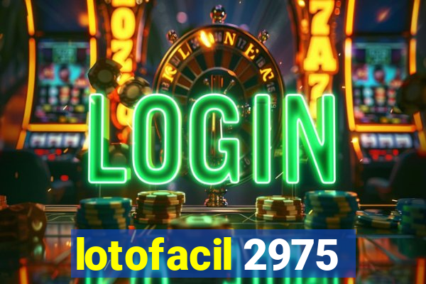 lotofacil 2975