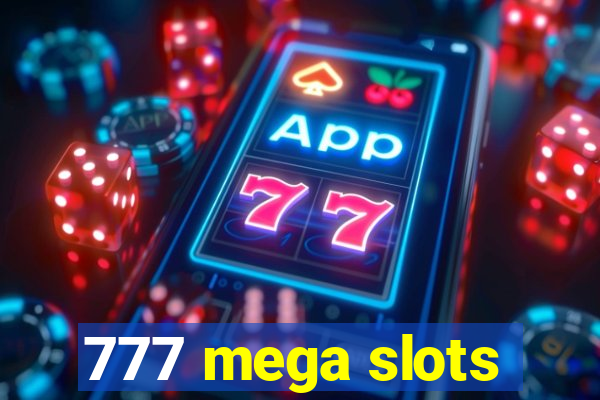 777 mega slots