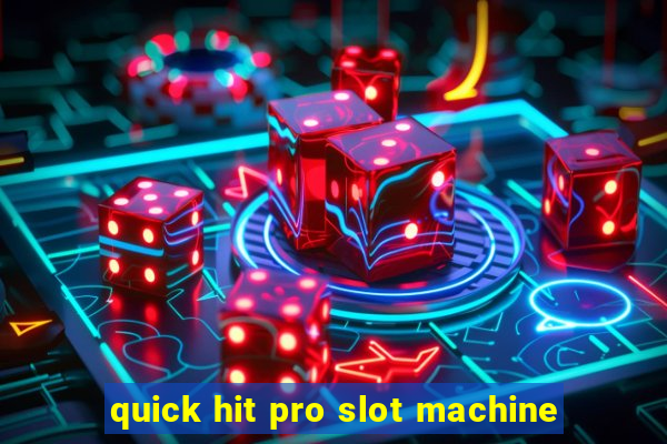 quick hit pro slot machine