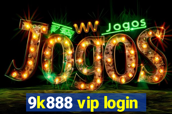 9k888 vip login