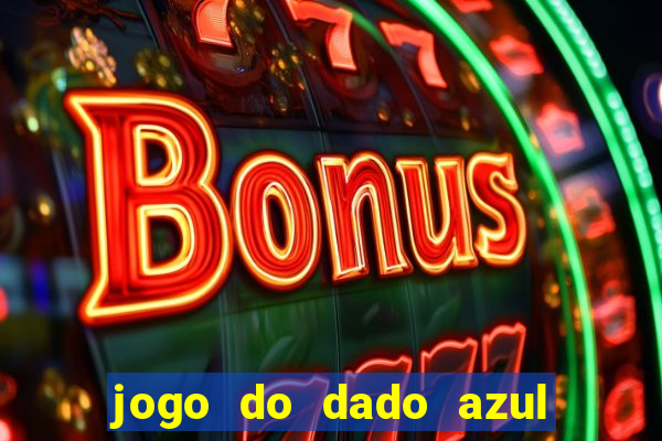 jogo do dado azul e vermelho