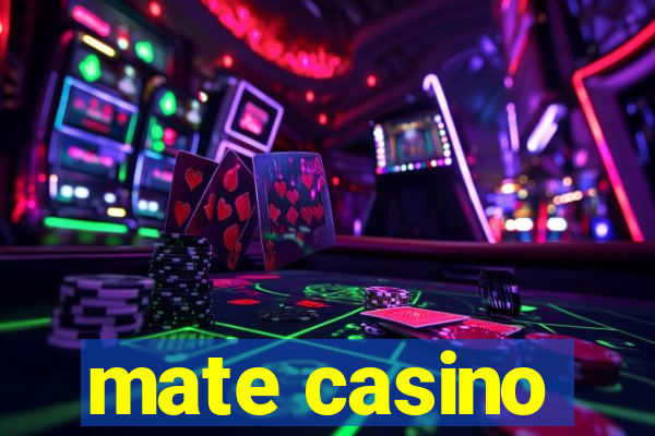 mate casino