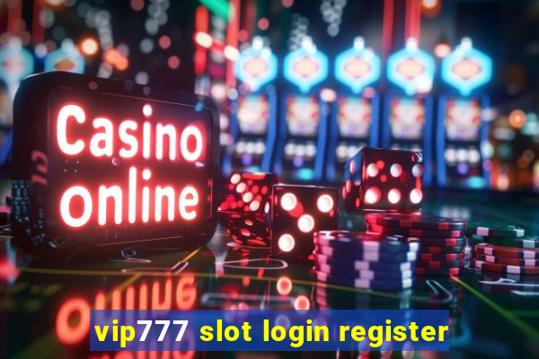 vip777 slot login register