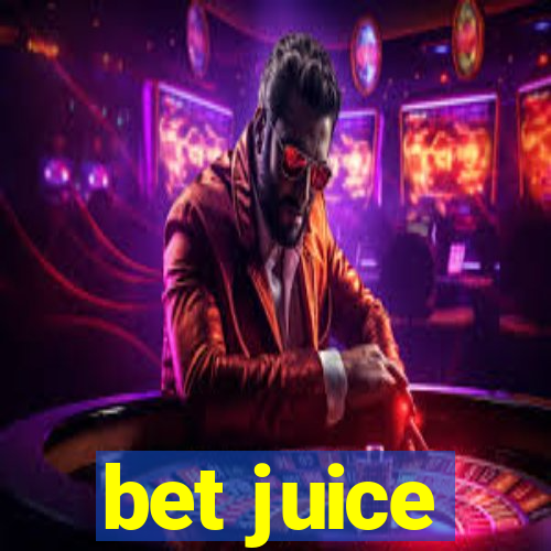 bet juice