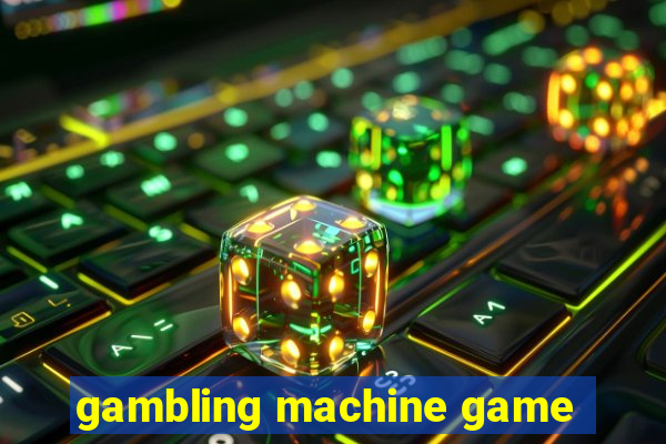 gambling machine game