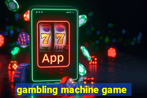 gambling machine game